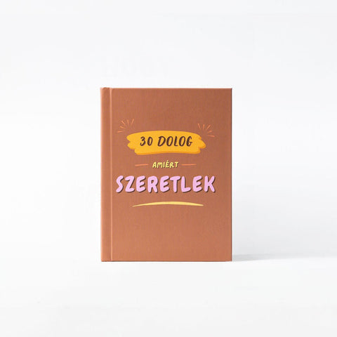 30 dolog, amiért szeretlek — kitölthető ajándékkönyv.
